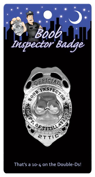 BOOB INSPECTOR BADGE - Click Image to Close